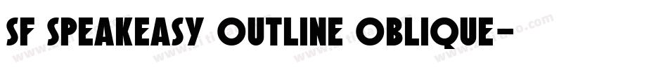SF Speakeasy Outline Oblique字体转换